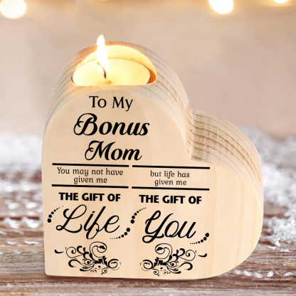 To My Bonus Mom Wooden Heart Candle Holder "Life has given me the gift of you"-Jessemade AU