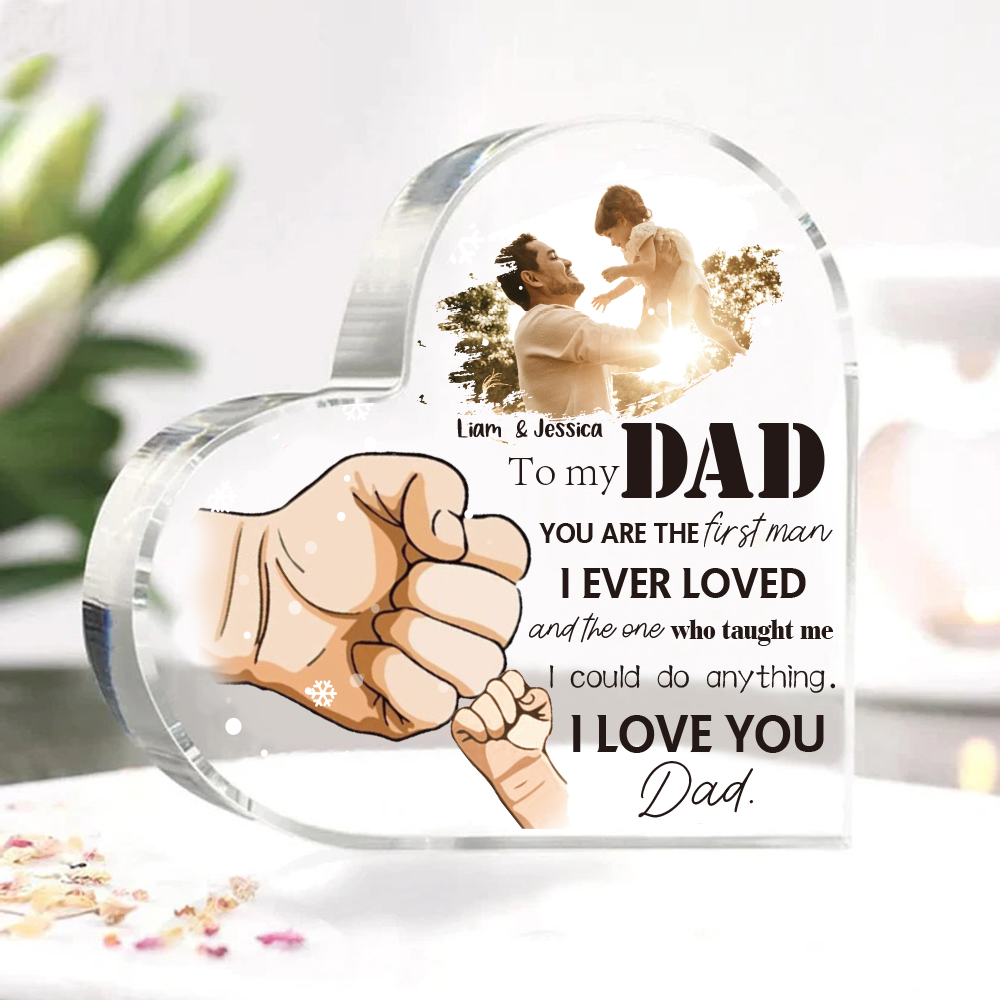 To My Dad Fist Bump Acrylic Heart Keepsake Custom Photo Sign Plaque - YOU ARE THE first man I EVER LOVED-Jessemade AU