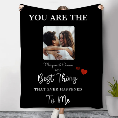 Couple Photo Blanket Customised 2 Names & Date Blanket Valentine's Day Gifts - You Are the Best Thing That Ever Happened to Me-Jessemade AU