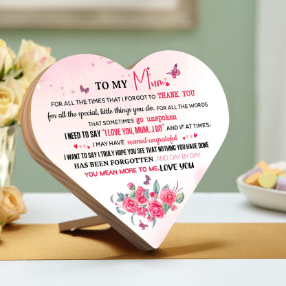 To My Mum Wooden Flowers Heart Keepsake Desktop Ornament "For all the times I forgot to thank you"-Jessemade AU