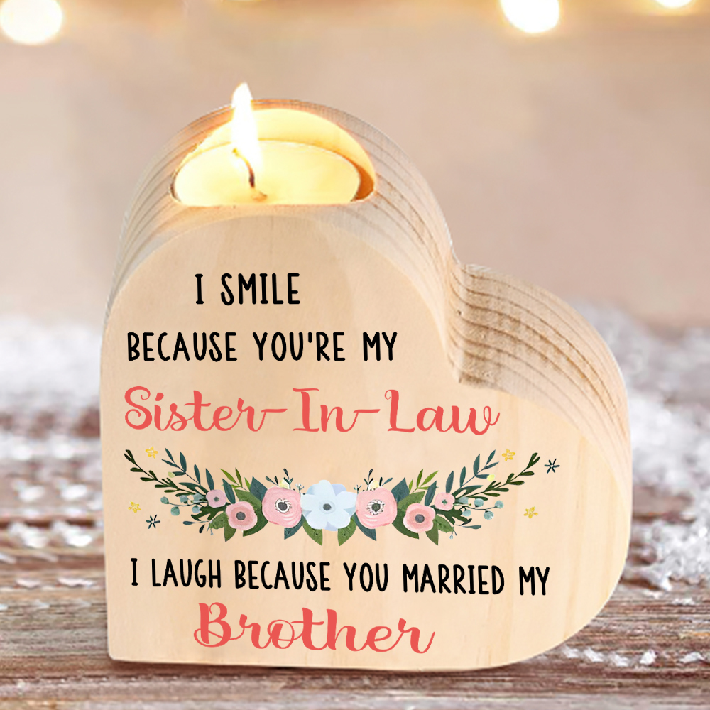 To My Sister-in-law Heart Candle Holder Wooden Candlesticks - I Smile Because You're My Sister-In-Law-Jessemade AU