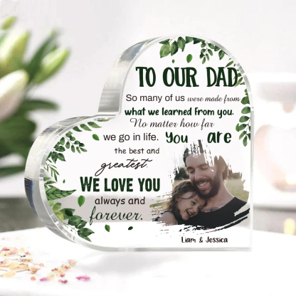 To Our Dad Personalised Acrylic Heart Keepsake Custom Photo Sign Plaque - WE LOVE YOU always and forever.-Jessemade AU