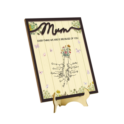 Personalised 9 Names Wooden Plaque Holding Mum's Hand Desktop Decoration With Stand - EVERYTHING WE ARE IS BECAUSE OF YOU-Jessemade AU