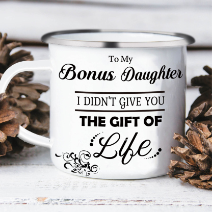 To My Bonus Daughter Mug Enamel Cup Gifts for Daughter - Life Gave Me The Gift Of You-Jessemade AU