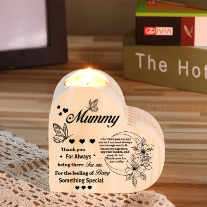 To My Mummy Heart Candle Holder Wooden Candlestick "Thank you For Always being there for me"-Jessemade AU