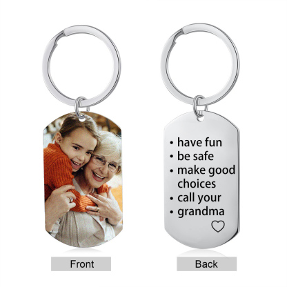 Have Fun Be Safe Make Good Choices Call Your Grandma Keychain Custom Photo Keychain-Jessemade AU