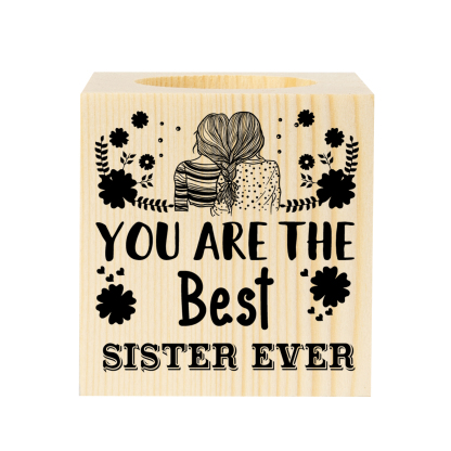 Block Candle Holder You Are The Best Sister Ever Wooden Candlesticks for Friends-Jessemade AU