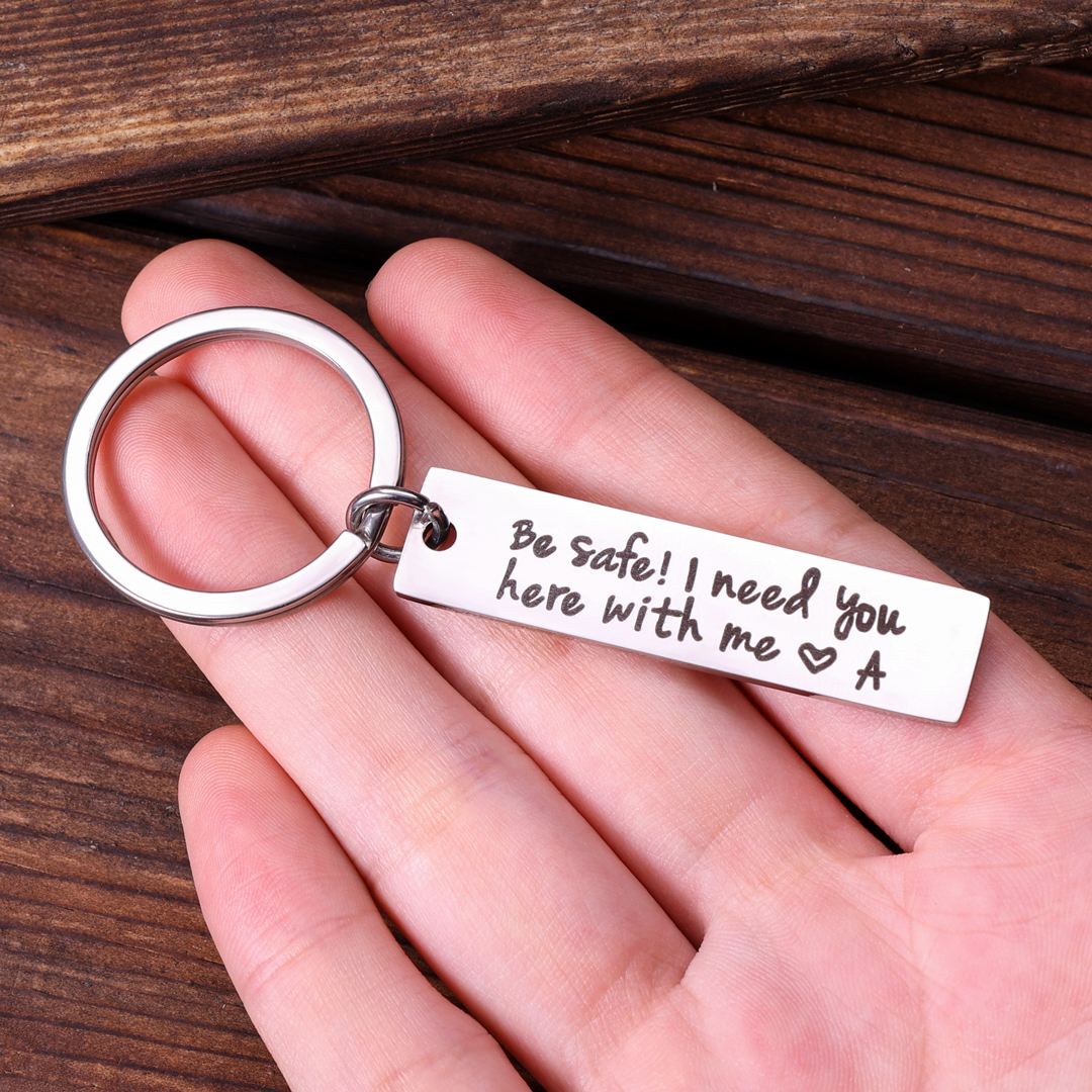 Personalised Initial Keychain "Be Safe I Need You Here With Me"-Jessemade AU