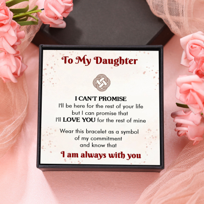 To My Daughter Love Knot Bracelet Adjustable Bracelet Gifts for Her - I Can Promise That I'll Love You For The Rest Of Mine-Jessemade AU