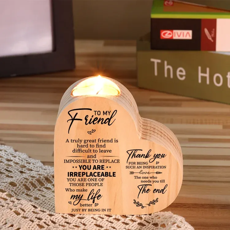 To My Friend Heart Candle Holder The One Who Needs You Till The End Wooden Candlestick-Jessemade AU