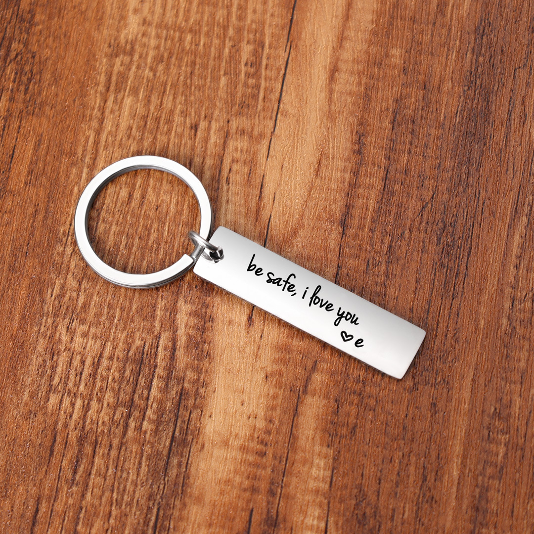 Be Safe I Love You Funny Keychain Custom Name Keychain Gift-Jessemade AU