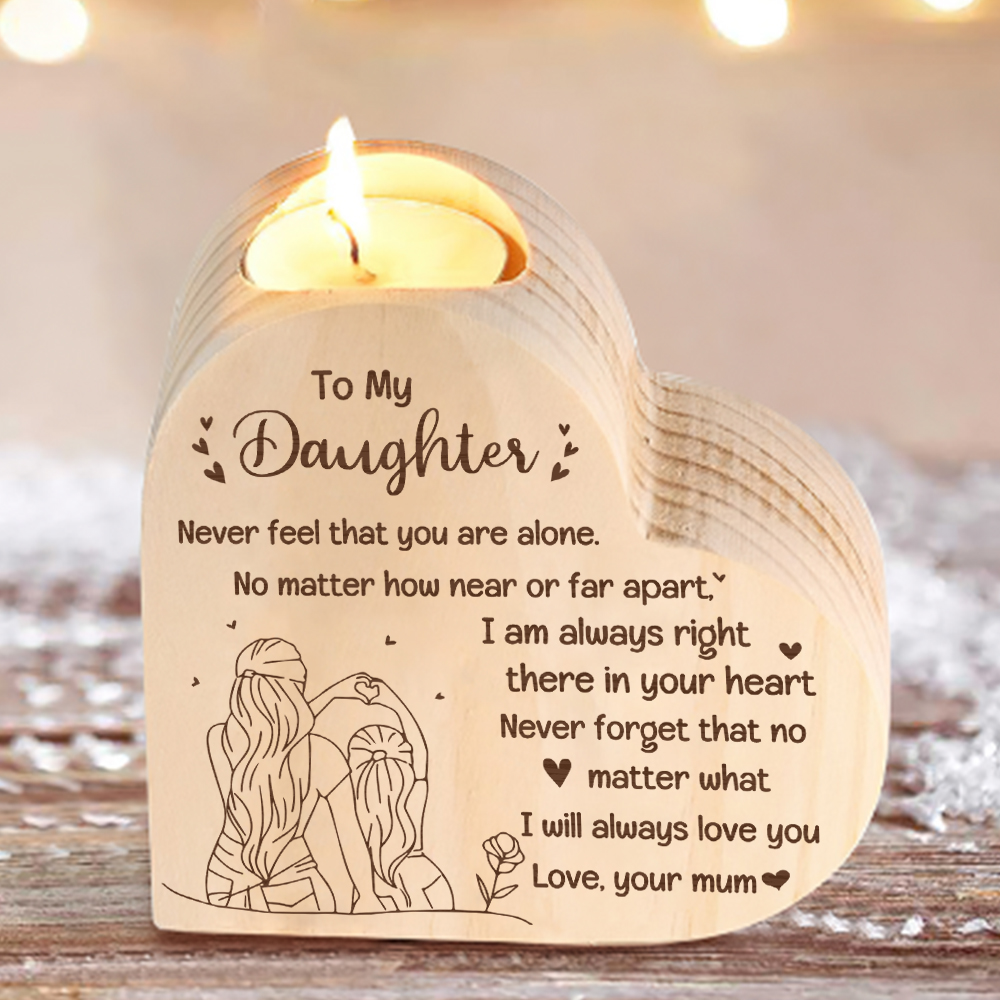 To My Daughter Heart Candle Holder "Never feel that you are alone" Wooden Candlestick-Jessemade AU