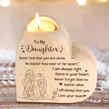 To My Daughter Heart Candle Holder "Never feel that you are alone" Wooden Candlestick-Jessemade AU
