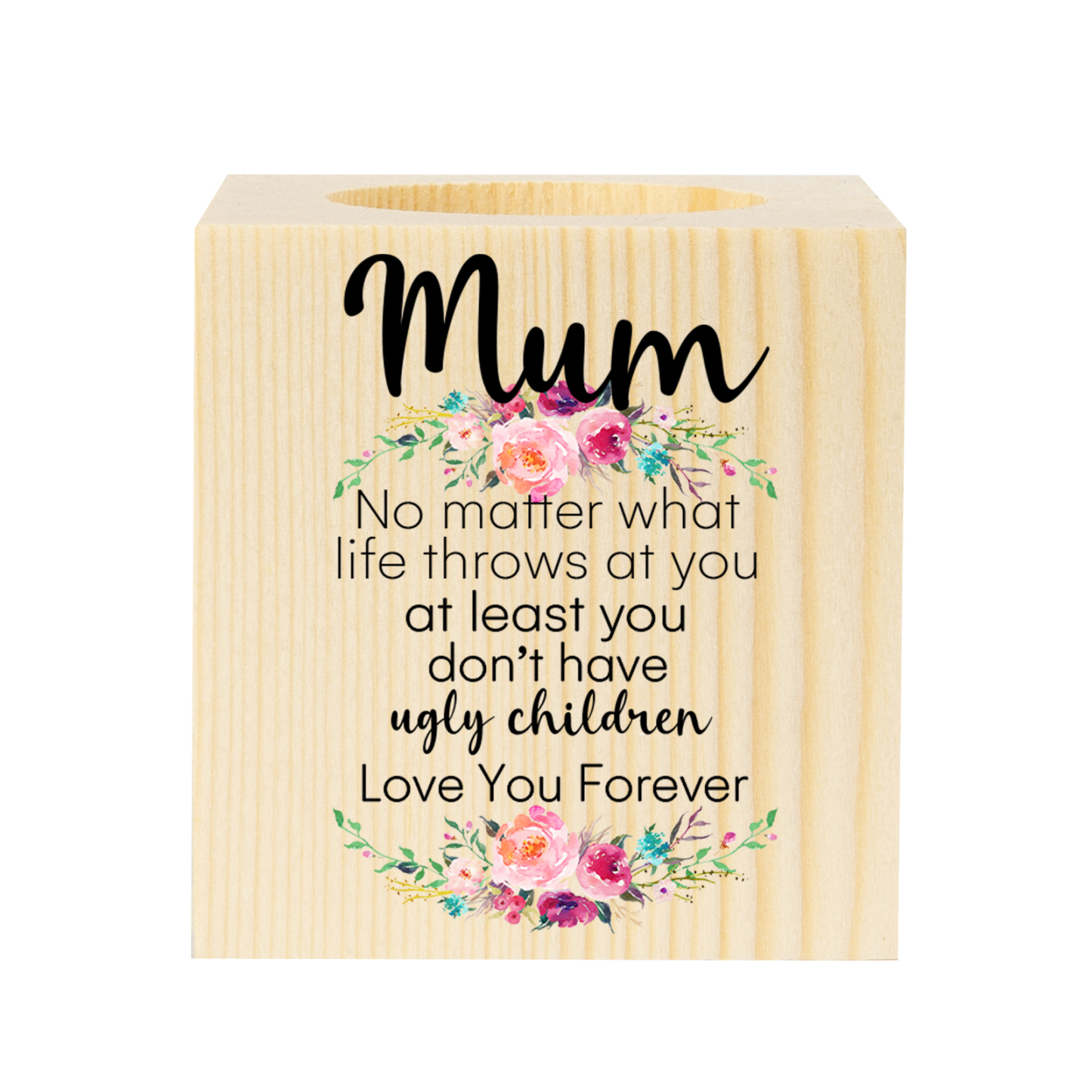 To Mom/Mum Personalised Text Candle Holder "At Least You Don't Have Ugly Children" Wooden Candlestick-Jessemade AU