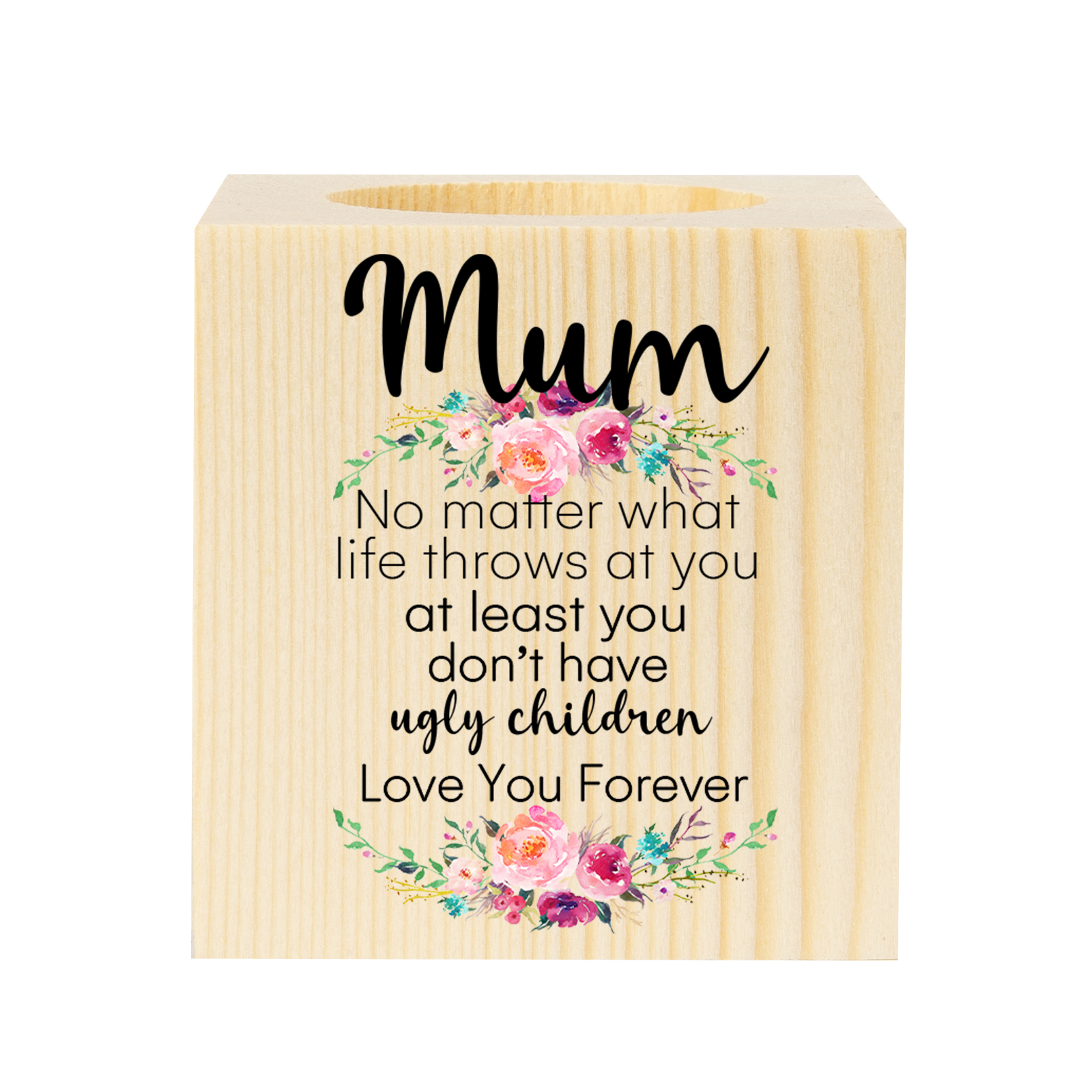 To Mom/Mum Personalised Text Candle Holder "At Least You Don't Have Ugly Children" Wooden Candlestick-Jessemade AU