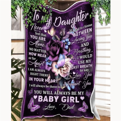 To My Daughter From Dad You'll Always Be My Baby Girl Flannel Blanket-Jessemade AU