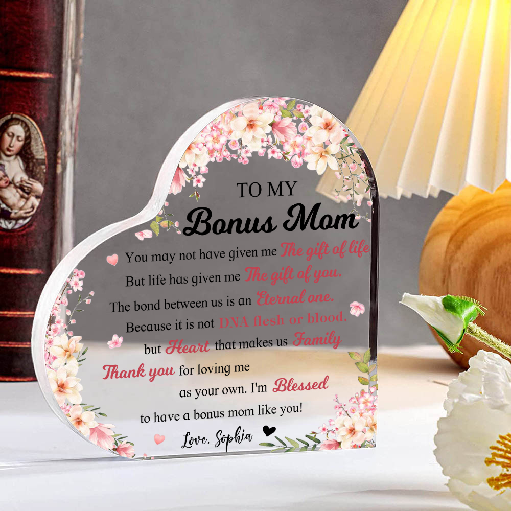 To My Bonus Mum/Mom Acrylic Heart Keepsake Custom Name Ornament - You May Not Have Given Me The Gift Of Life-Jessemade AU