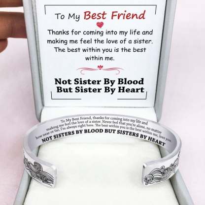 To My Best Friend Cuff Bracelet "Not Sisters By Blood But Sisters By Heart"-Jessemade AU