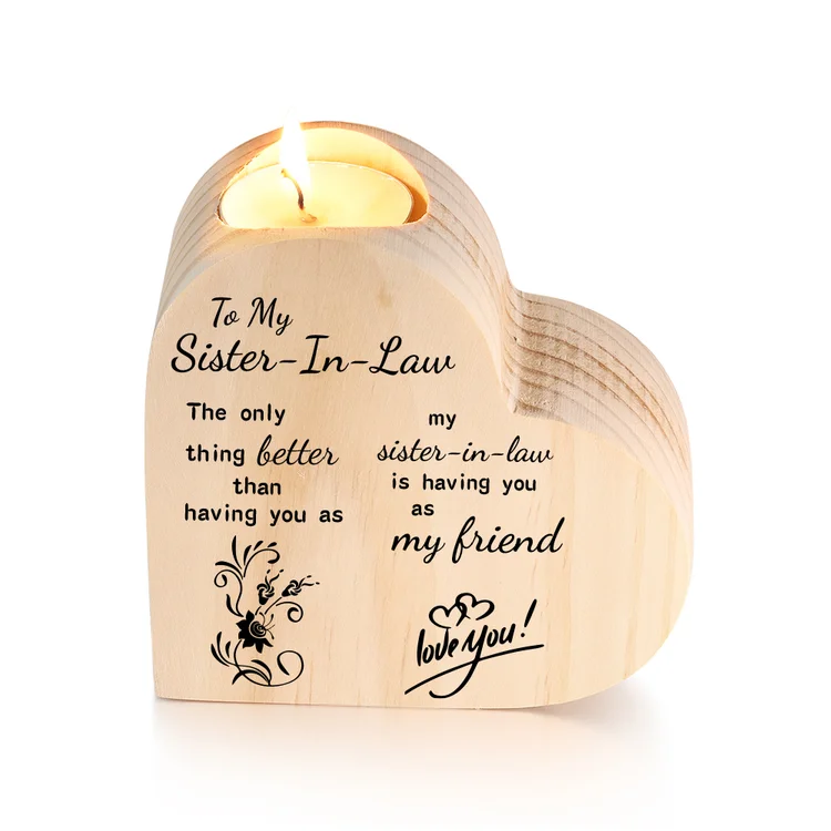 To My Sister-In-Law Heart Candle Holder Having you is a better thing Wooden Candlestick-Jessemade AU