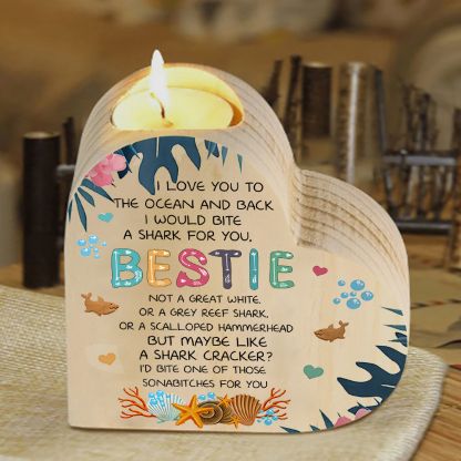 To My Bestie Candle Holder Wooden Candlesticks - I Love You To The Ocean And Back I Would Bite A Shark For You-Jessemade AU