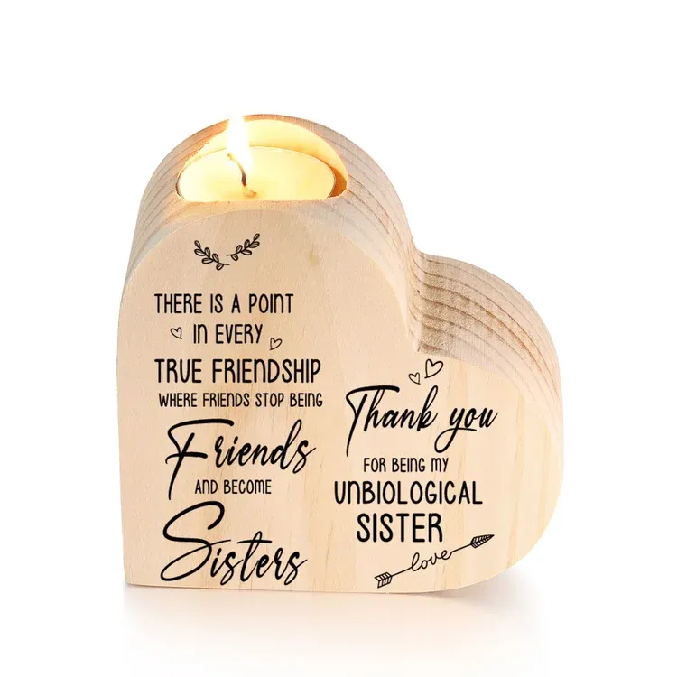 To My Sister Heart Candle Holder Thank You for Being My Unbiological Sister Wooden Candlestick-Jessemade AU