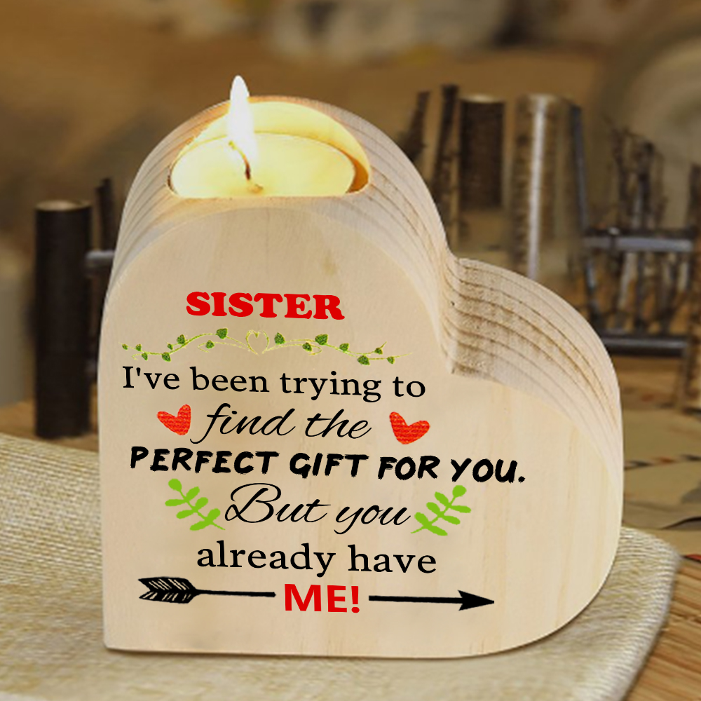To My Sister Candle Holder Wooden Candlesticks Gift For Bestie - You Already Have Me-Jessemade AU