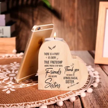 To My Sister Heart Candle Holder Thank You for Being My Unbiological Sister Wooden Candlestick-Jessemade AU
