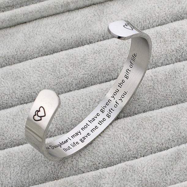 To My Daughter "I may not have given you the gift of life. But life gave me the gift of you" Cuff Bangle Bracelet Gifts For Her-Jessemade AU