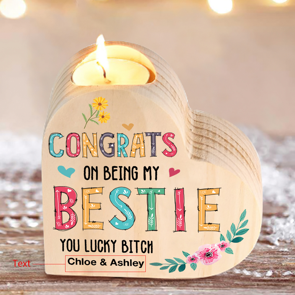 To My Bestie Heart Candle Holder Custom Text Wooden Candlestick "Congrats On Being My Bestie" Funny Gift for Friend-Jessemade AU