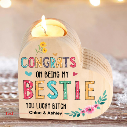 To My Bestie Heart Candle Holder Custom Text Wooden Candlestick "Congrats On Being My Bestie" Funny Gift for Friend-Jessemade AU