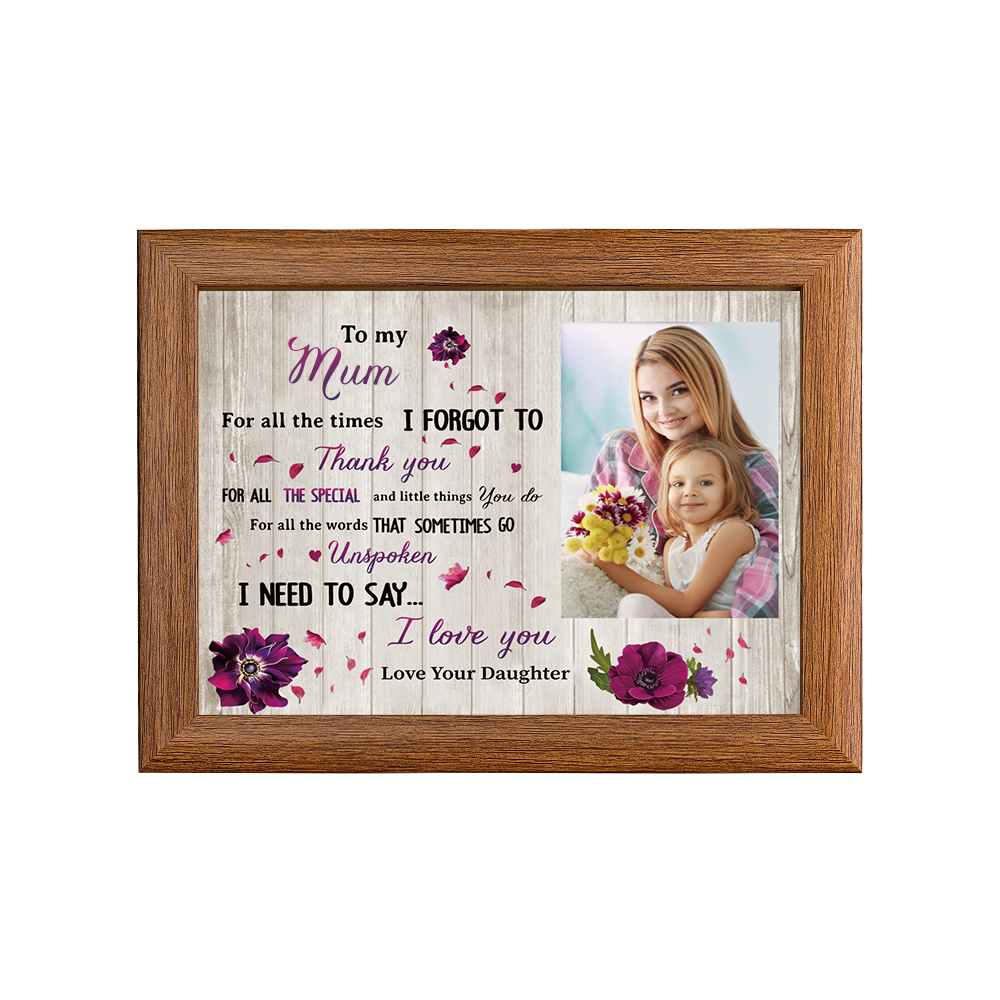To My Mum Personalised Photo Frame With Light Gifts For Mother “I NEED TO SAY... I love you”-Jessemade AU