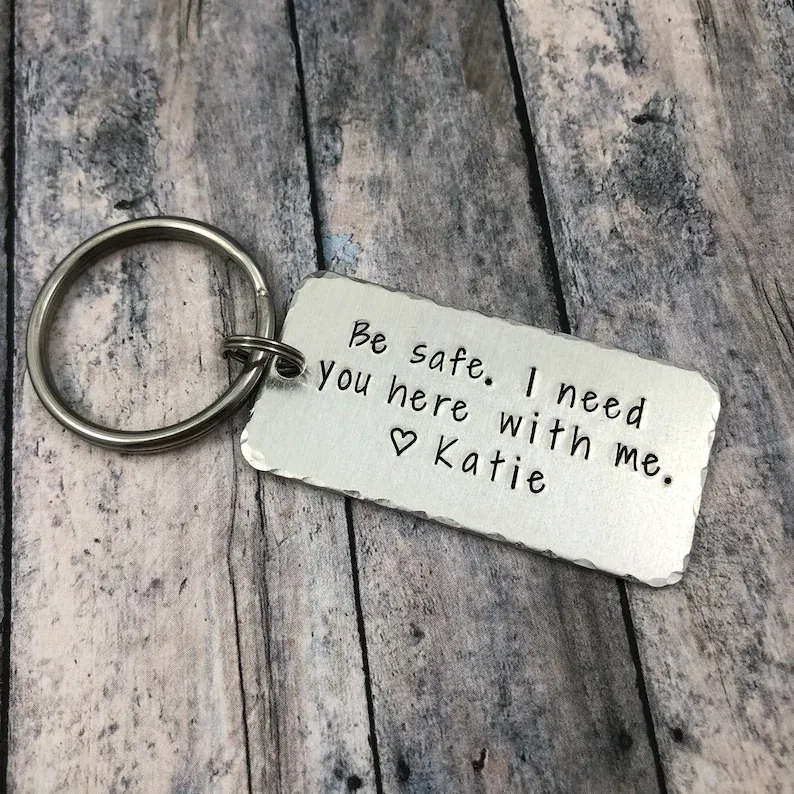 Personalised Name Be Safe Keychain "I Need You Here With Me"-Jessemade AU