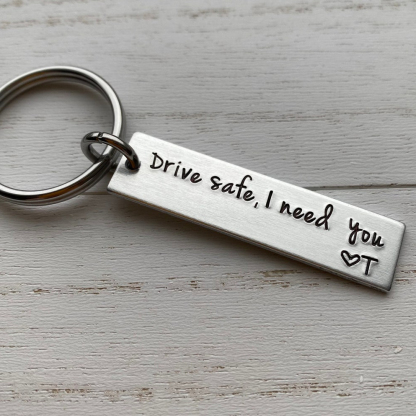 Drive Safe I Need You Keychain Custom Initial for Couple-Jessemade AU
