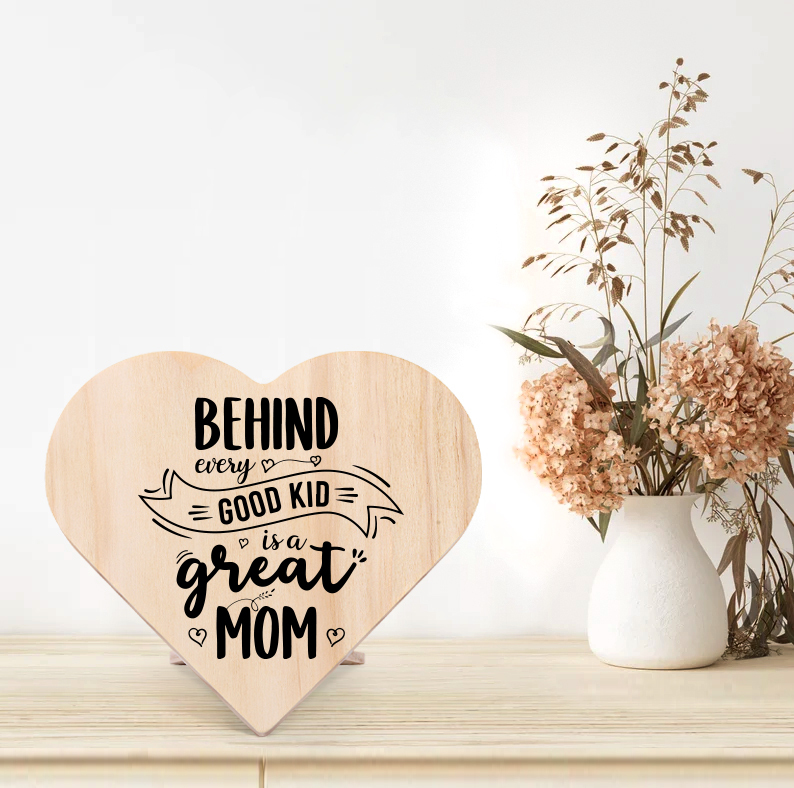 Behind Every Good Kid Is A Great Mom Wooden Heart Keepsake Desktop Ornament Mothers Gifts-Jessemade AU