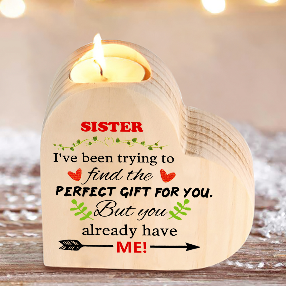 To My Sister Candle Holder Wooden Candlesticks Gift For Bestie - You Already Have Me-Jessemade AU