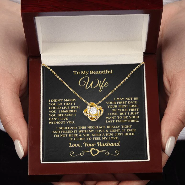 To My Beautiful Wife Necklace Love Knot Necklace Gift Set - I Married You Because I Can't Live Without You-Jessemade AU