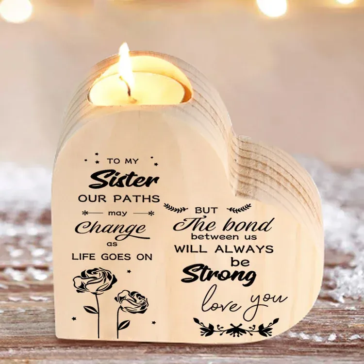 To My Sister Heart Candle Holder "The Bond Between Us Will Always be Strong" Wooden Candlestick-Jessemade AU
