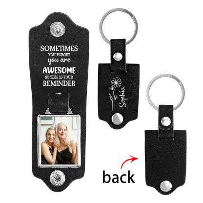 Personalised Photo & Birth Flower &  Name Keychain Leather Keychain - Sometimes You Forget You Are Awesome, So This Is Your Reminder-Jessemade AU