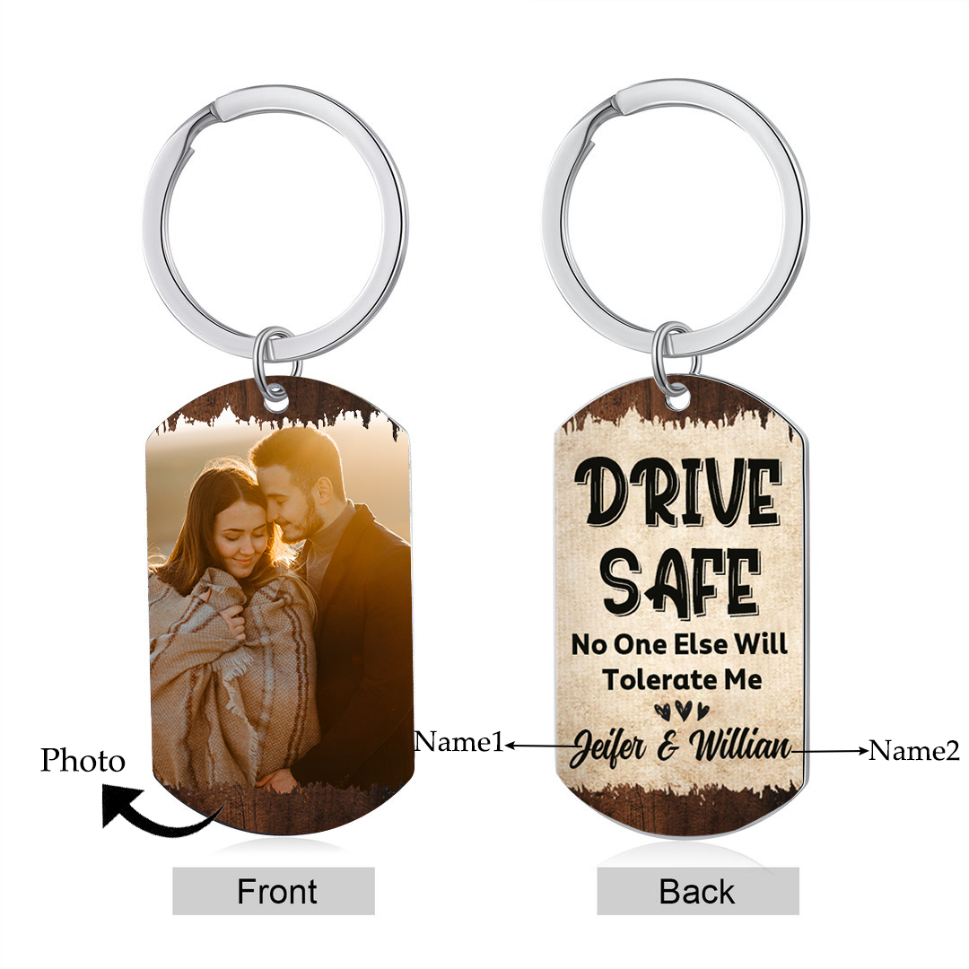 "Drive Safe, No One Else Will Tolerate Me" Keychain Custom 2 Names & Photo Keyring Couple Gifts-Jessemade AU