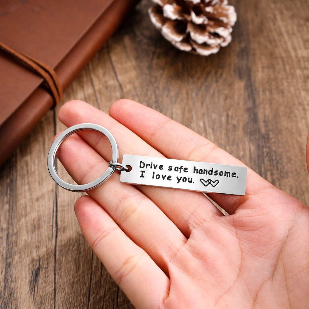 Drive Safe Handsome I Love You,  Keychain Valentines Day Gifts For Her-Jessemade AU