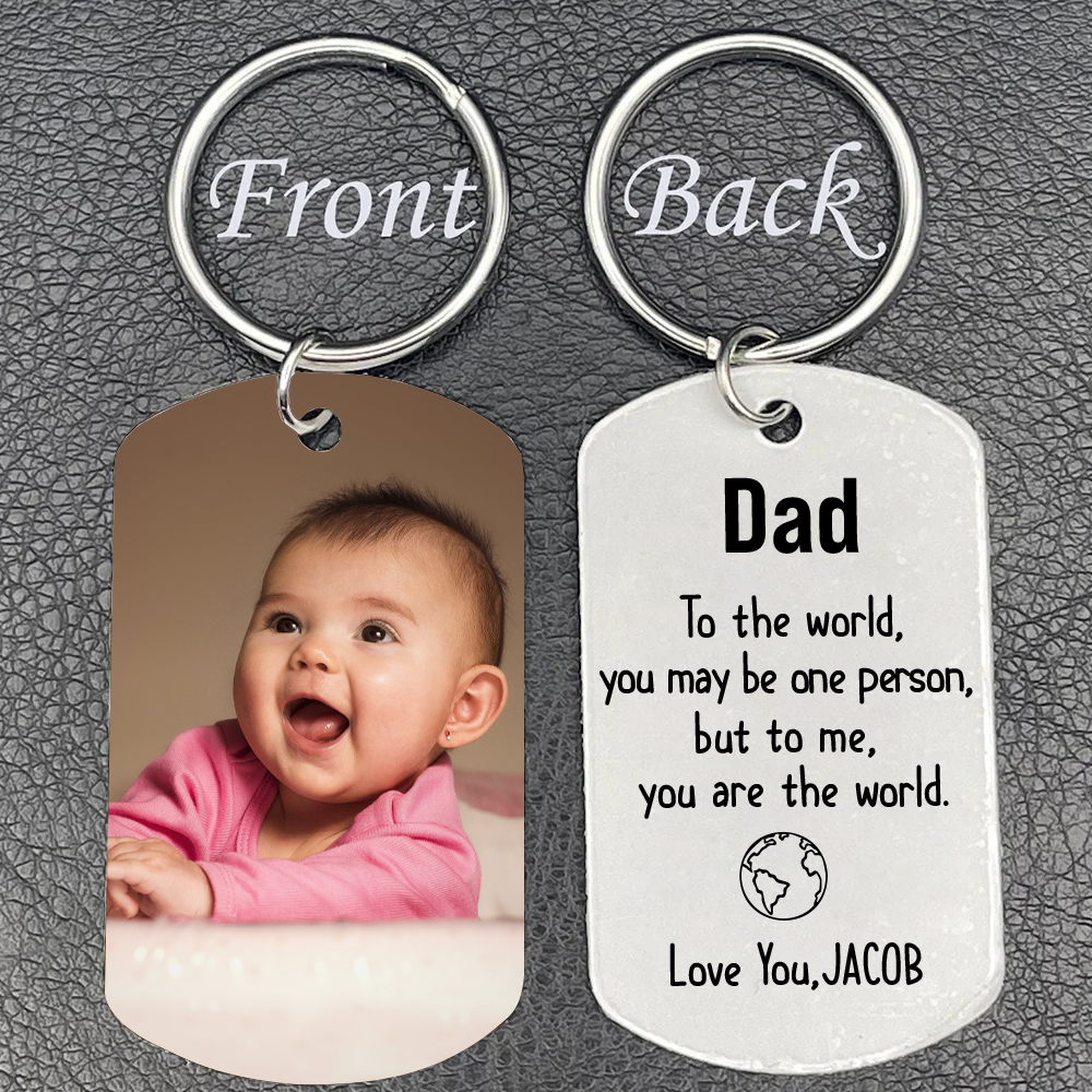 Personalised Photo Dad Keychain for Fathers Day, To The World You maybe one person But To me You Are The World-Jessemade AU
