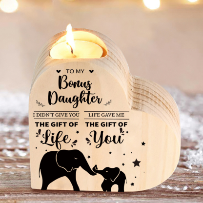 To My Bonus Daughter Wooden Heart Candle Holder "Life Gave Me The Gift of You"-Jessemade AU