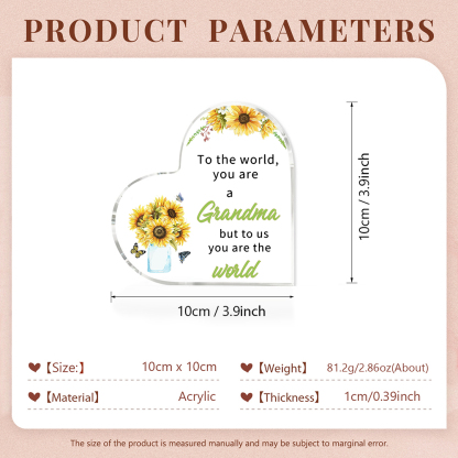 To My Grandma Sunflower Heart-Shaped Acrylic Keepsake Heart Sign - To the world you are a grandma but to us you are the world-Jessemade AU