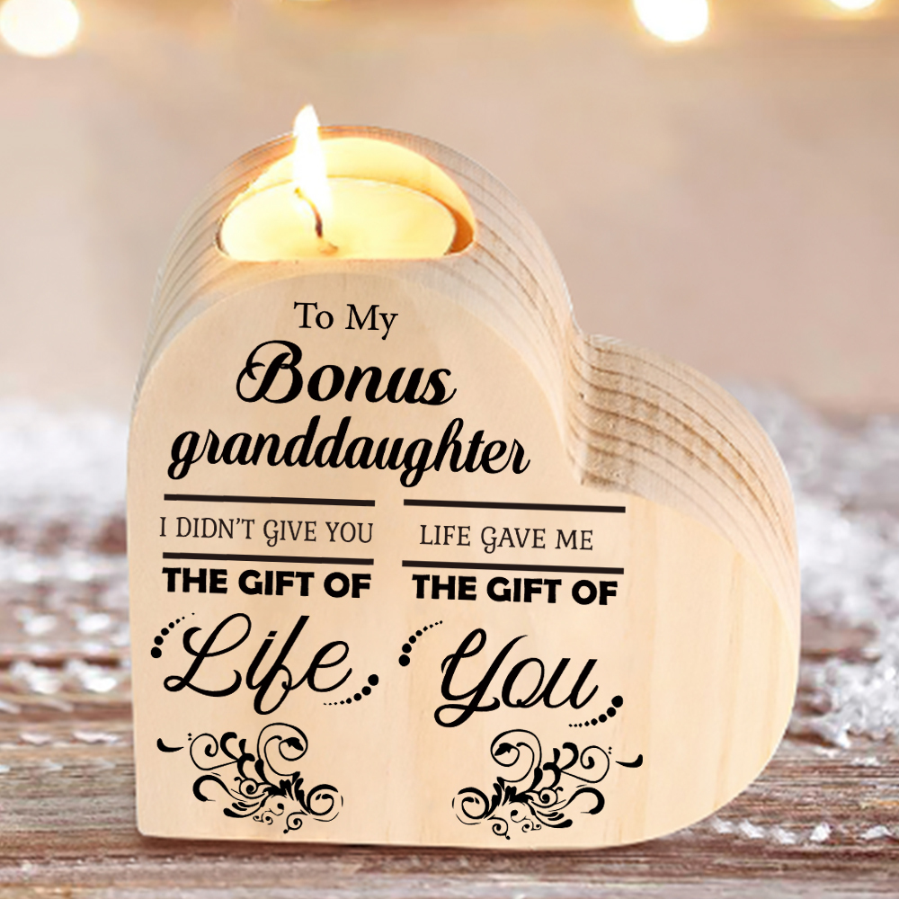 To My Bonus Granddaughter Wooden Heart Candle Holder "Life Gave Me The Gift of You"-Jessemade AU
