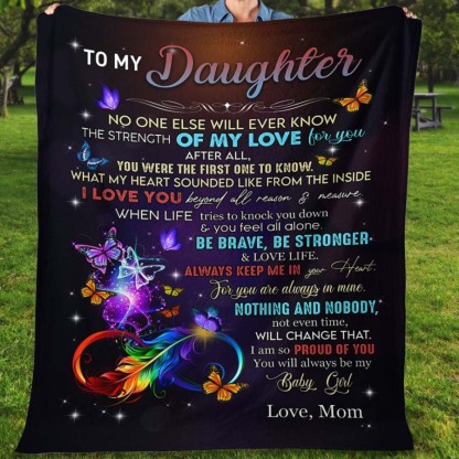 Mom To Daughter, No One Else Will Ever Know The Strength Of My Love For You, Flannel Blanket-Jessemade AU