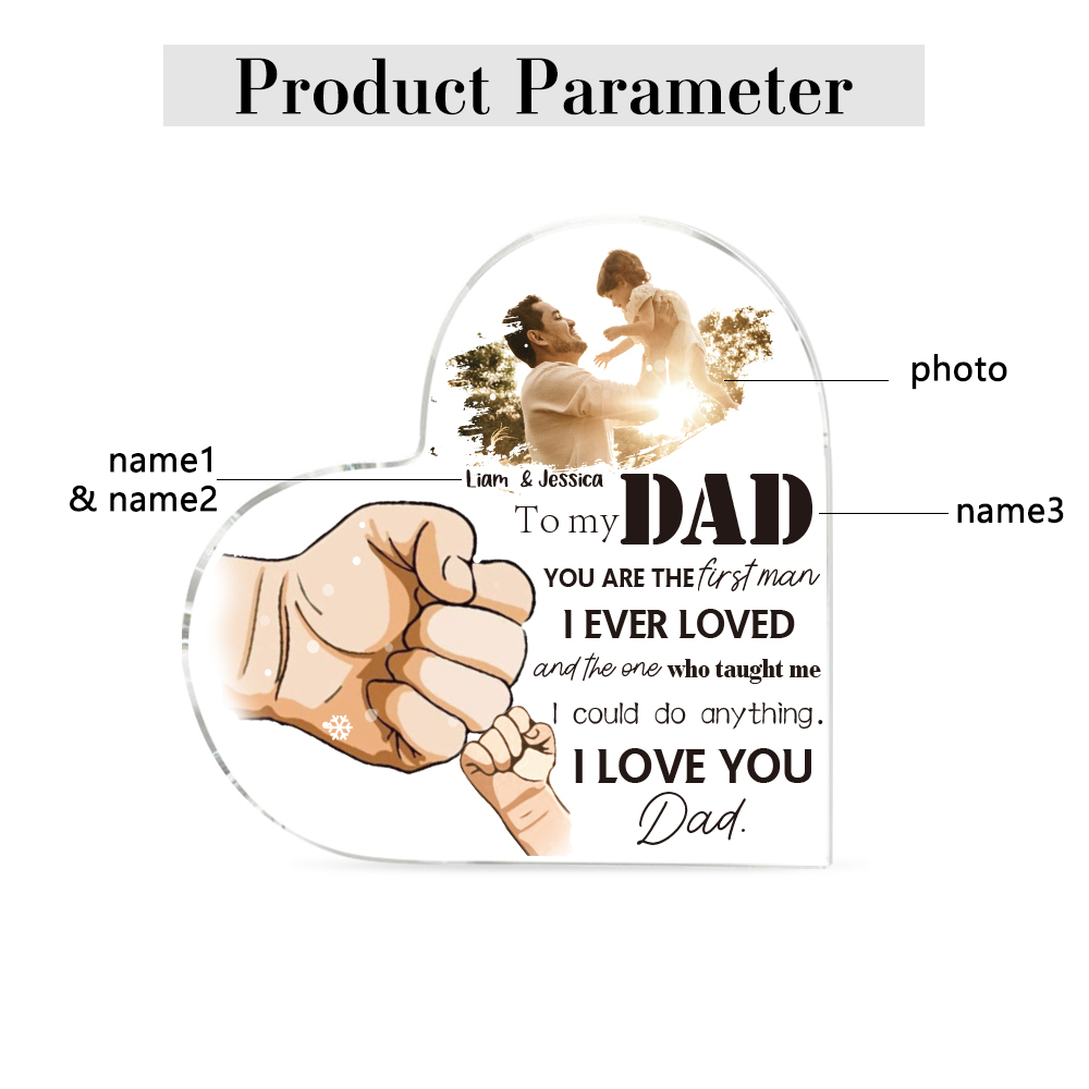 To My Dad Fist Bump Acrylic Heart Keepsake Custom Photo Sign Plaque - YOU ARE THE first man I EVER LOVED-Jessemade AU