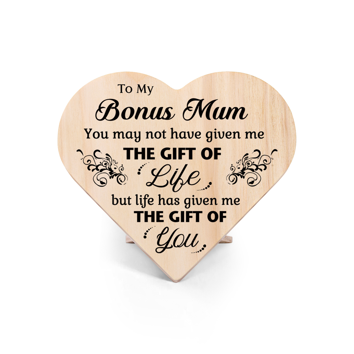 To My Bonus Mum "Life Has Given Me The Gift Of You" Wooden Heart Keepsake Desktop Ornament-Jessemade AU