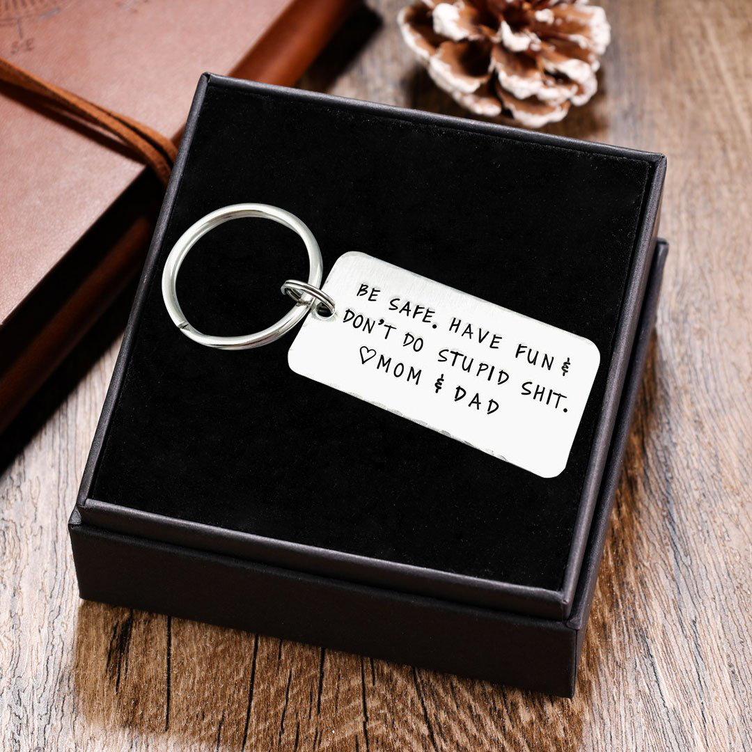 Be safe Have fun Don't Do Stupid Funny Keychain Gifts For Kids-Jessemade AU