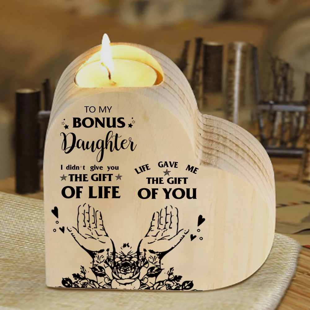 To My Bonus Daughter Wooden Heart Candle Holder "Life Gave Me The Gift of You"-Jessemade AU