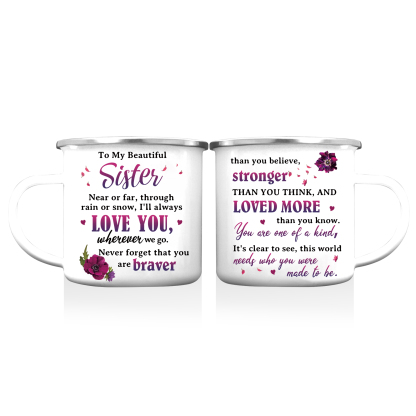 To My Beautiful Sister Mug Enamel Cup "Near Or Far, Through Rain Or Snow, I'll Always Love You" Gifts for Sisters/Friends-Jessemade AU